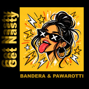 Get Nasty by Bandera, Pawarotti