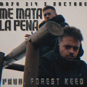 Me Mata La Pena by Mayo 214, Doctore, Forest Keed
