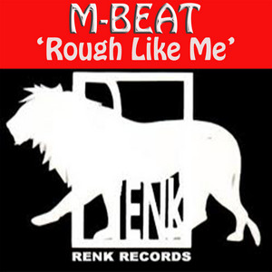 Rough Like Me by M-Beat