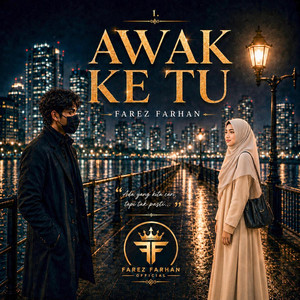 Awak ke tu by Farez Farhan