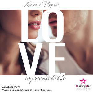 Love: unpredictable [Love, Band 1 (ungekürzt)]