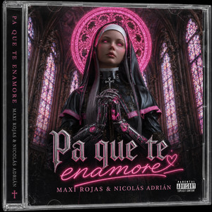 Pa que te enamore by Maxi Rojas, Nicolas Adrian