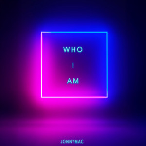 Who I Am by JonnyMac