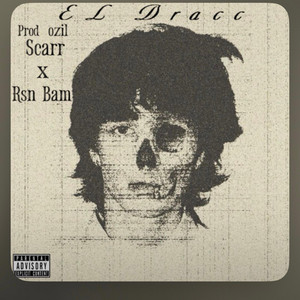 Scarr - EL Dracc (feat. Rsn Bam)