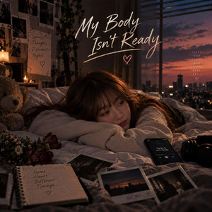 My Body Isn't Ready by Kid Icarus