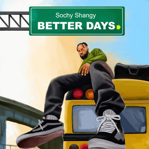 Better Days by Sochy shangy