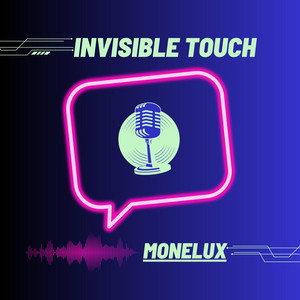 INVISIBLE TOUCH by MONELUX