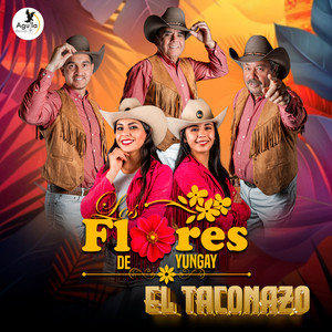 LOS FLORES DE YUNGAY - EL TACONAZO