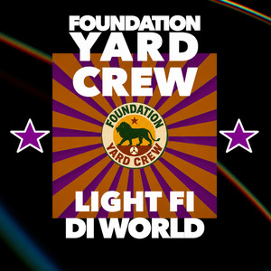 Light fi di World by Foundation Yard Crew