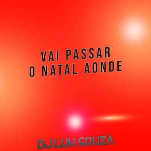 Dj Luh Souza - Vai Passar o Natal Aonde