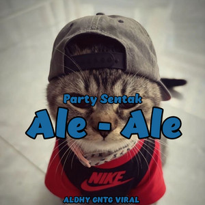 Ale Ale - Party Sentak by Aldhy Gntg