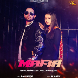 Mafia by Ishu Kaswan, Nonu Rana, RK Lahri, Rk Crew, Ram Niwas