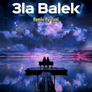 3la Balek - Remix by ToniFatna