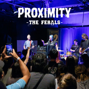 Proximity by The Ferals (HK)