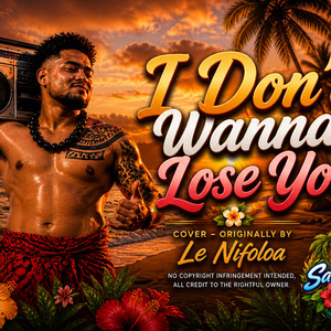 I Don't Wanna Lose You by Samoawave94