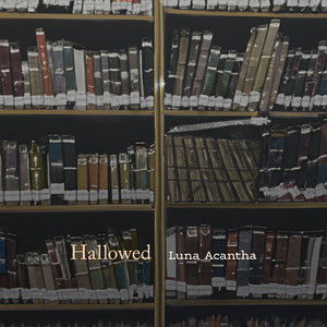 Hallowed by Luna Acantha