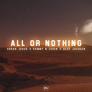 All or Nothing by Sugar Jesus, SAMMY & LESEN, Alex Jacquin