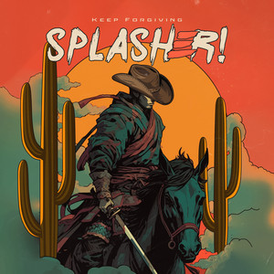 Keep Forgiving by Splasher!