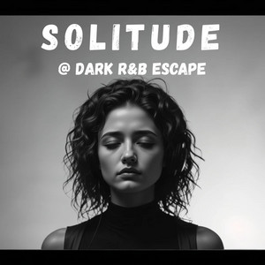 Dialogue avec la Solitude by DARK R&B Escape