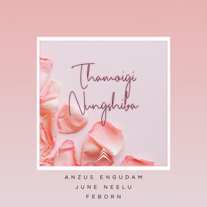 Thamoigi Nungshiba (feat. June Neelu & Feborn)