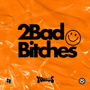 2 Bad Bitches by YOU & US, Matam (DE), Wallinger