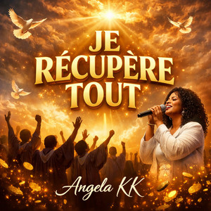Angela kk - Je Récupère Tout