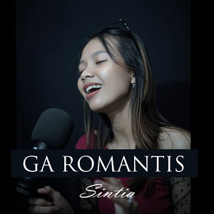 Ga Romantis by Sintia