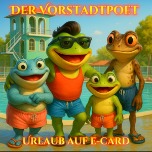 Urlaub Auf E-Card by Der Vorstadtpoet