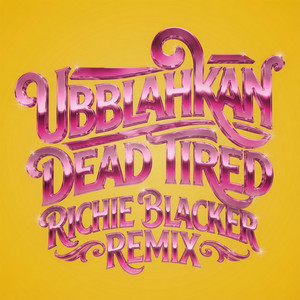 Dead Tired - Richie Blacker Radio Edit by Ubblahkan, Richie Blacker