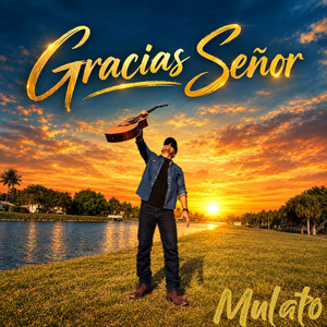 Gracias Señor by Mulato