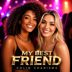 My Best Friend by Colin Charisma