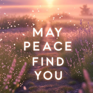 May Peace Find You by Lenzspot