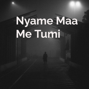 Nyame Maa Me Tumi