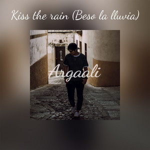 Argaali - Kiss The Rain (Beso la Lluvia)
