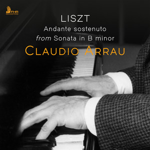 Piano Sonata in B Minor, S. 178: Andante sostenuto (Live) — Claudio Arrau