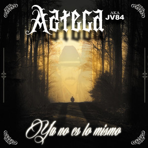 Azteca Jv84 - Ya No Es Lo Mismo