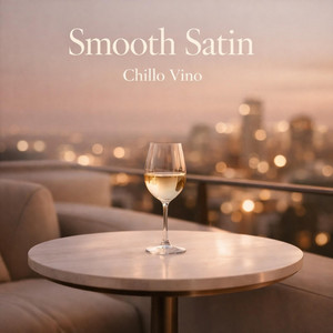 Smooth Satin by Chillo Vino