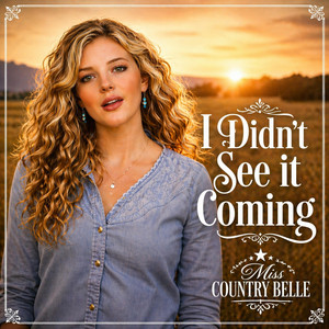 I Didn't See It Coming (Classic Country) by Miss Country Belle