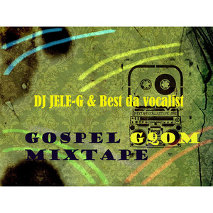 DJ JELE-G & Best Da Vocalist - Gospel Gqom Mixtape 2022