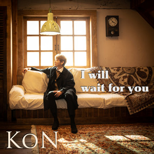 I will wait for you by KoN
