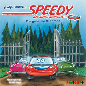 Die geheime Mutprobe (Speedy, das kleine Rennauto 2)