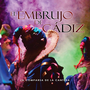El Embrujo de Cádiz by La Comparsa de la Cantera