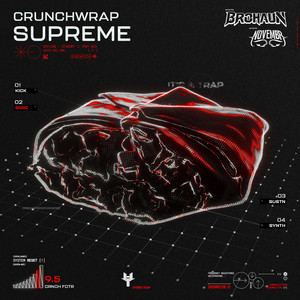 CRUNCHWRAP SUPREME by NOVEMBR, BroHaun