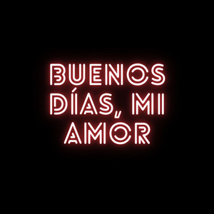 Buenos Días, Mi Amor by Gonet Jimenez