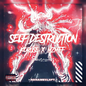 SELF DESTRUCTION by KoruSe, mzmff