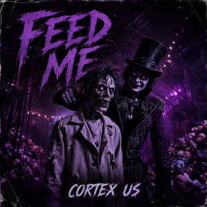 Feed me by CorteX'Us
