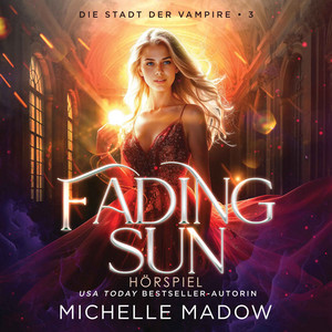 Fading Sun - Die Stadt der Vampire 3 - Hörspiel