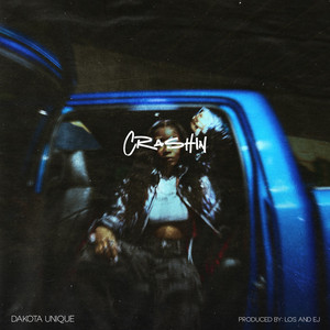 CRASHIN by Dakota Unique