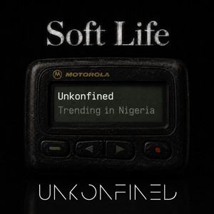 Soft Life by Unkonfined