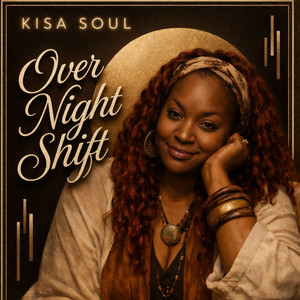 OVERNIGHT SHIFT (I CHANGED MY LIFE OVERNIGHT) by Kisa soul